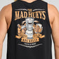 THE MAD HUEYS SUCH IS BEER TANK